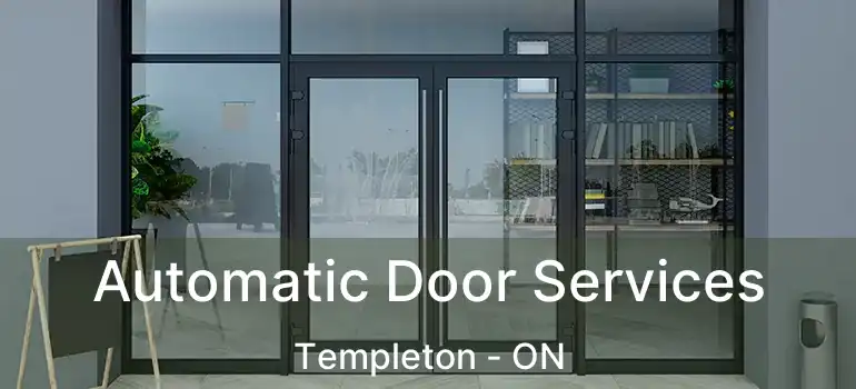  Automatic Door Services Templeton - ON