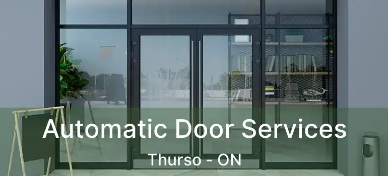  Automatic Door Services Thurso - ON