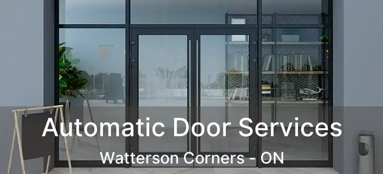  Automatic Door Services Watterson Corners - ON