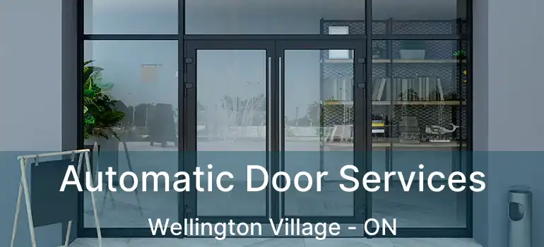  Automatic Door Services Wellington Village - ON