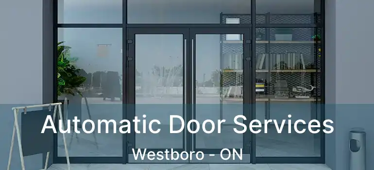  Automatic Door Services Westboro - ON