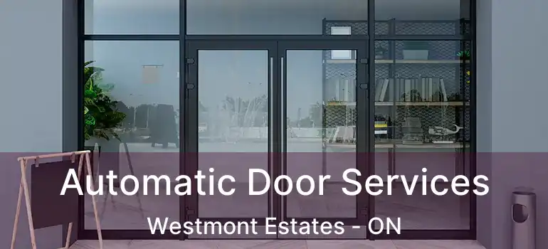  Automatic Door Services Westmont Estates - ON