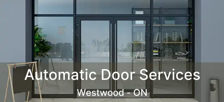  Automatic Door Services Westwood - ON