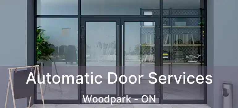  Automatic Door Services Woodpark - ON