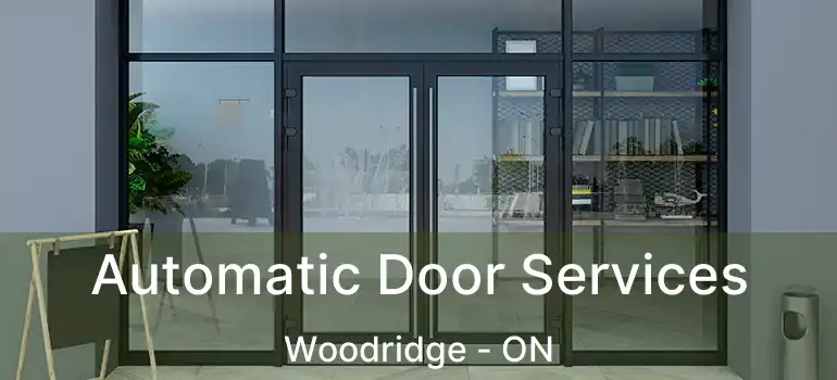  Automatic Door Services Woodridge - ON