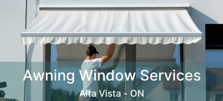  Awning Window Services Alta Vista - ON