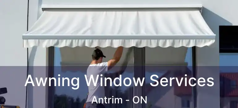  Awning Window Services Antrim - ON