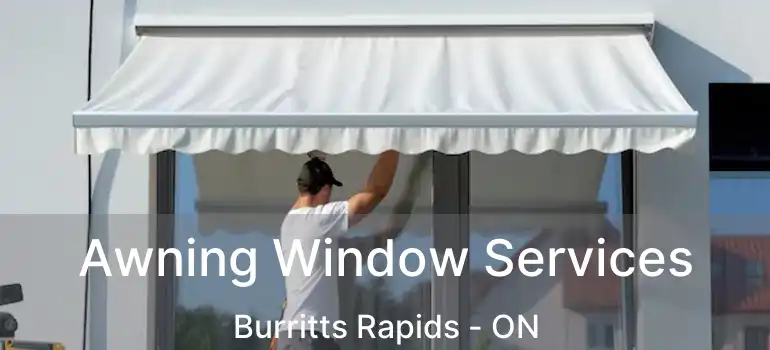  Awning Window Services Burritts Rapids - ON