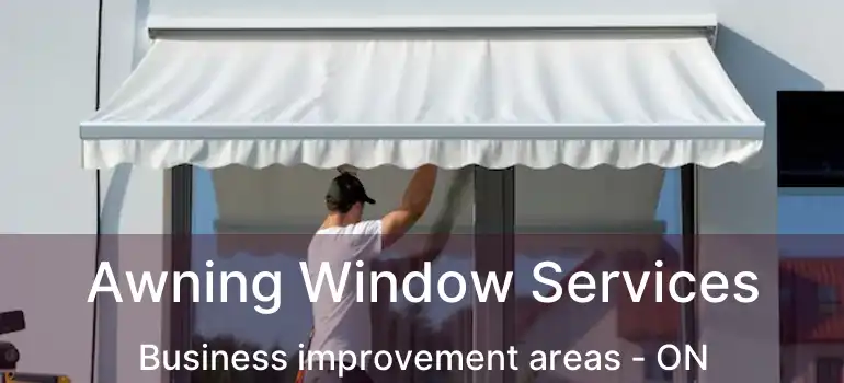  Awning Window Services Business improvement areas - ON