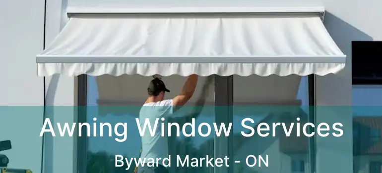  Awning Window Services Byward Market - ON