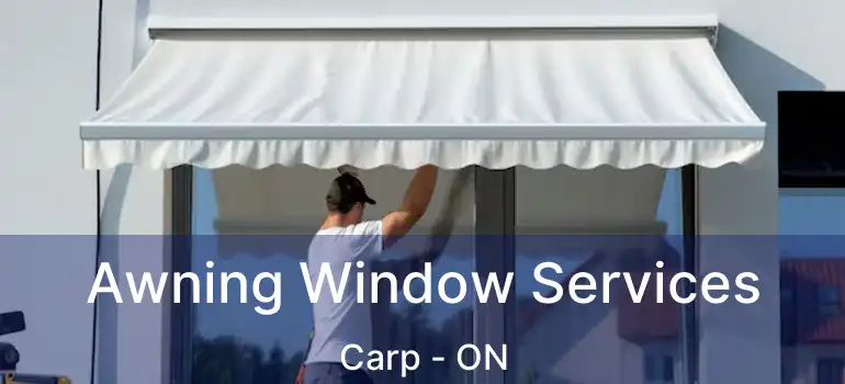  Awning Window Services Carp - ON