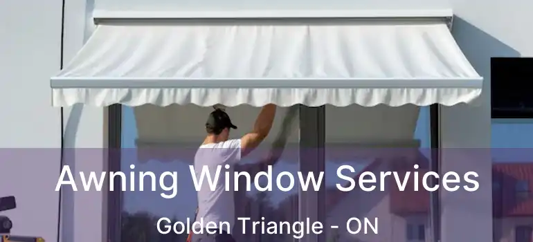  Awning Window Services Golden Triangle - ON