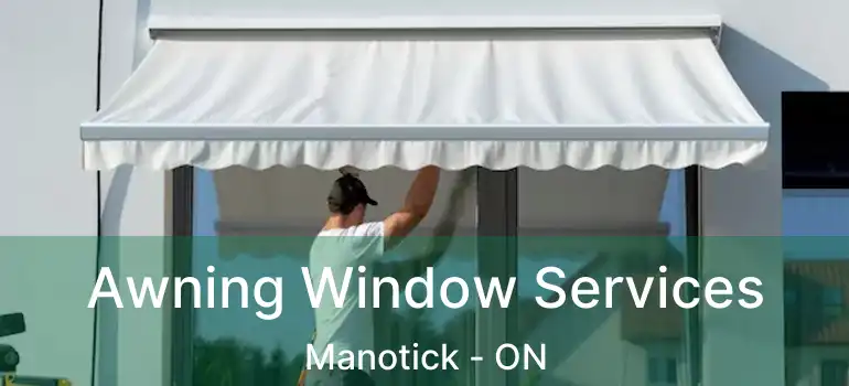  Awning Window Services Manotick - ON