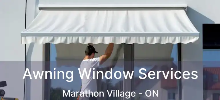  Awning Window Services Marathon Village - ON