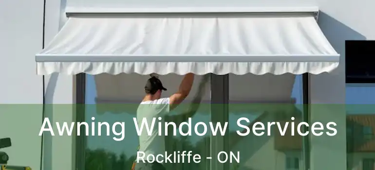  Awning Window Services Rockliffe - ON