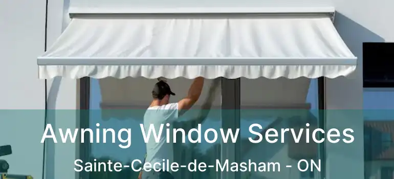  Awning Window Services Sainte-Cecile-de-Masham - ON