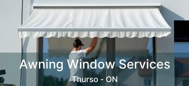  Awning Window Services Thurso - ON