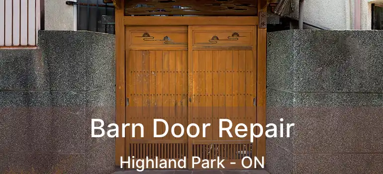  Barn Door Repair Highland Park - ON