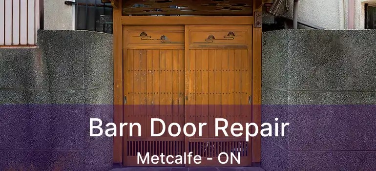  Barn Door Repair Metcalfe - ON