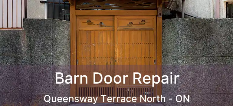  Barn Door Repair Queensway Terrace North - ON