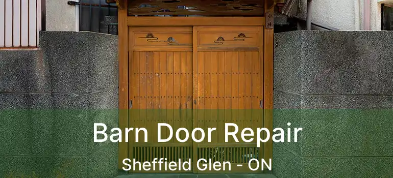  Barn Door Repair Sheffield Glen - ON