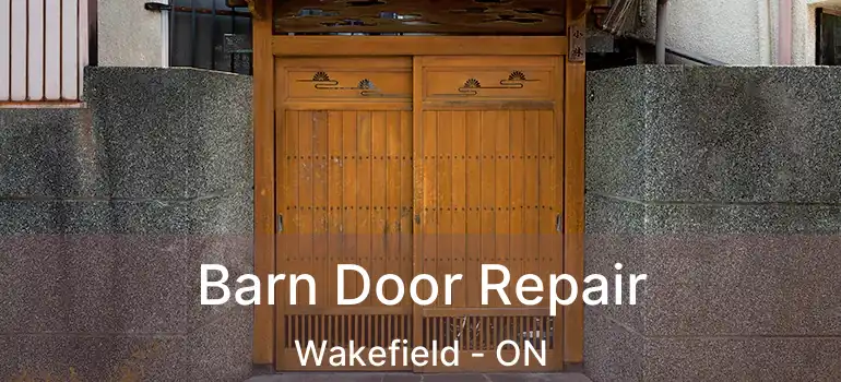  Barn Door Repair Wakefield - ON