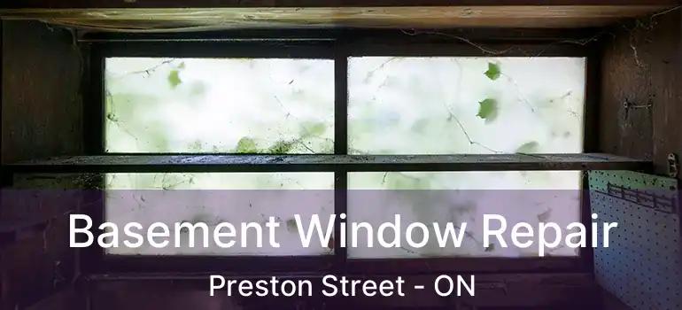  Basement Window Repair Preston Street - ON