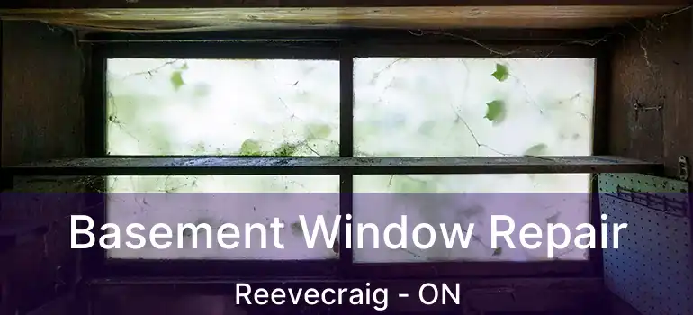  Basement Window Repair Reevecraig - ON