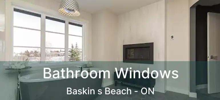  Bathroom Windows Baskin s Beach - ON