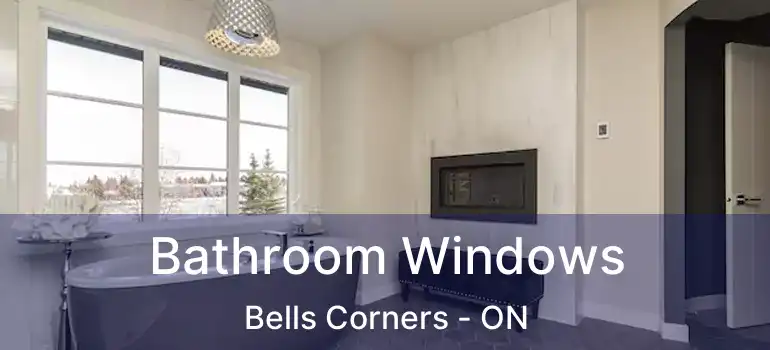  Bathroom Windows Bells Corners - ON