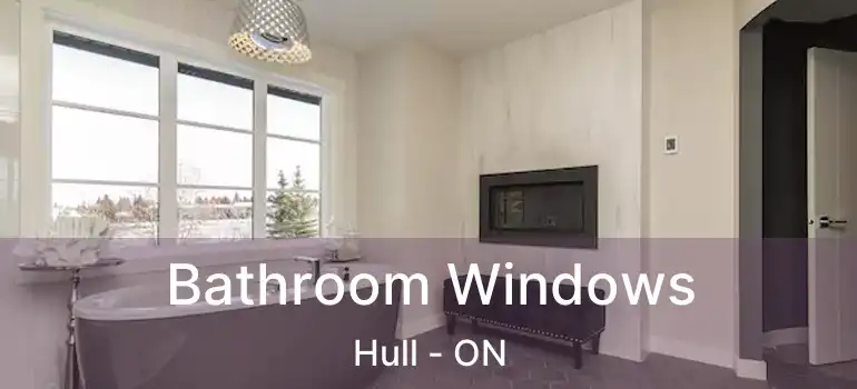  Bathroom Windows Hull - ON