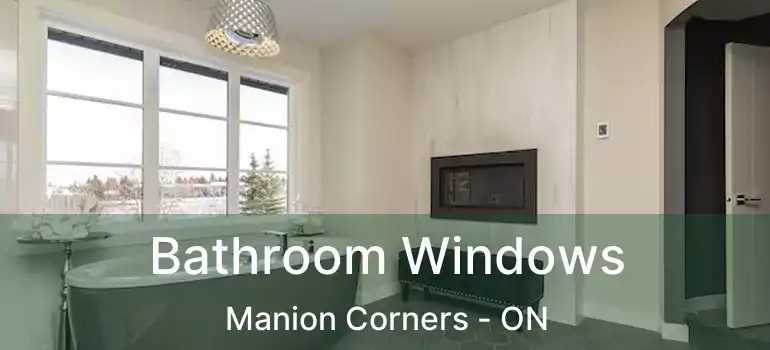  Bathroom Windows Manion Corners - ON