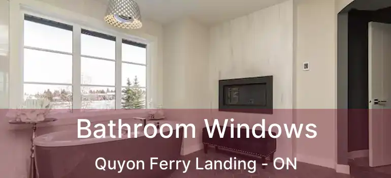  Bathroom Windows Quyon Ferry Landing - ON