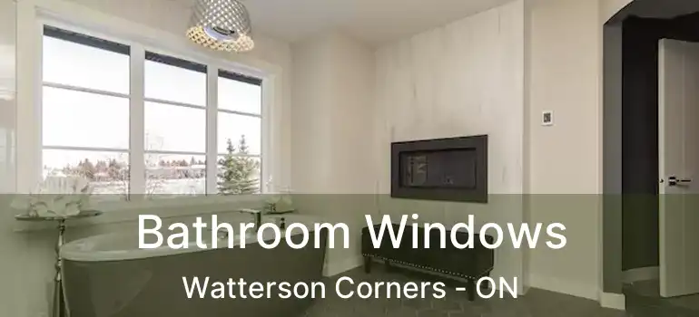  Bathroom Windows Watterson Corners - ON