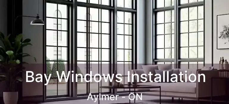  Bay Windows Installation Aylmer - ON