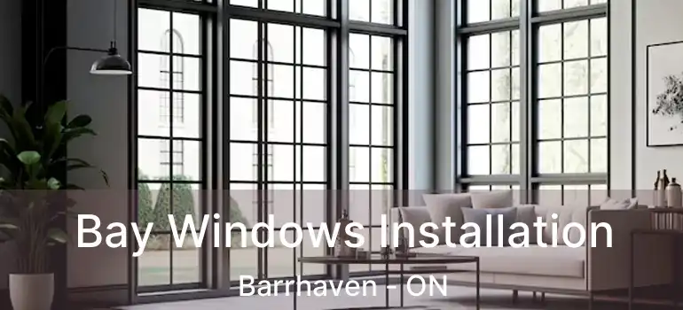  Bay Windows Installation Barrhaven - ON