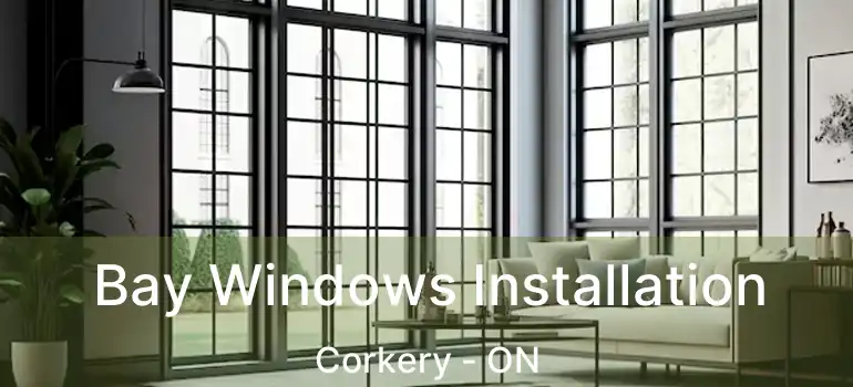  Bay Windows Installation Corkery - ON