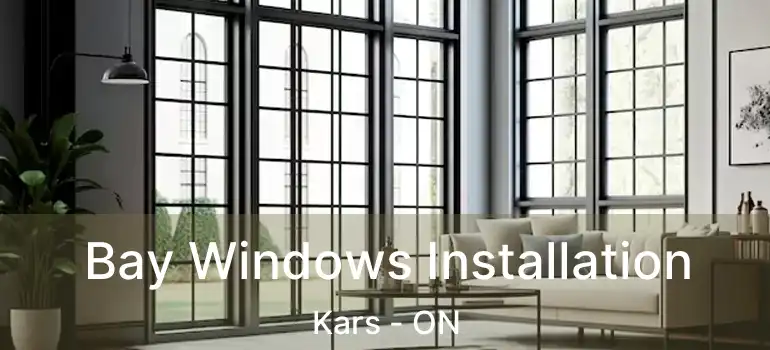  Bay Windows Installation Kars - ON