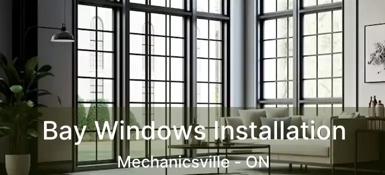  Bay Windows Installation Mechanicsville - ON