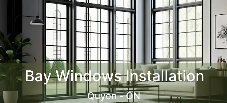  Bay Windows Installation Quyon - ON