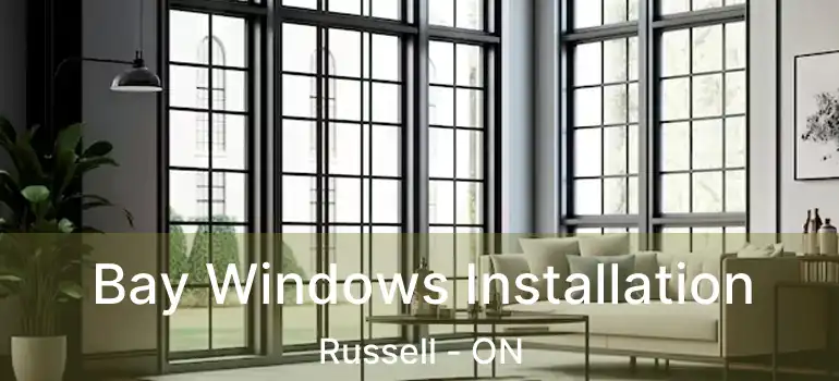  Bay Windows Installation Russell - ON