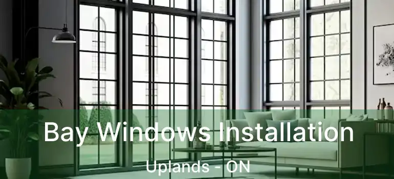  Bay Windows Installation Uplands - ON