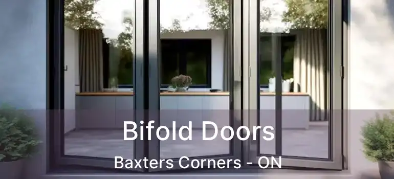  Bifold Doors Baxters Corners - ON