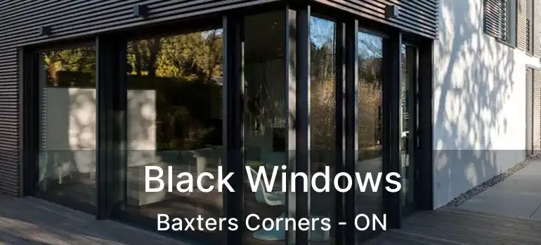  Black Windows Baxters Corners - ON