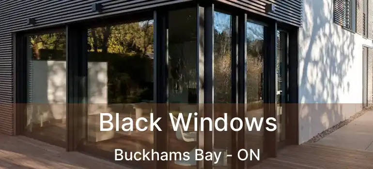  Black Windows Buckhams Bay - ON