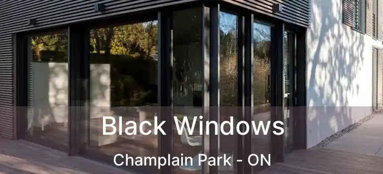  Black Windows Champlain Park - ON