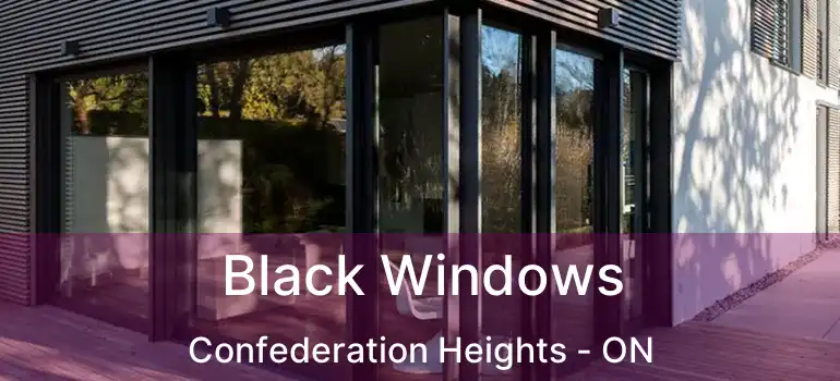  Black Windows Confederation Heights - ON