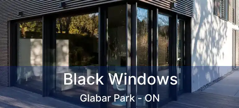  Black Windows Glabar Park - ON