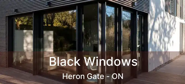  Black Windows Heron Gate - ON