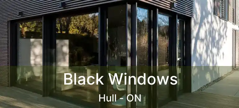  Black Windows Hull - ON